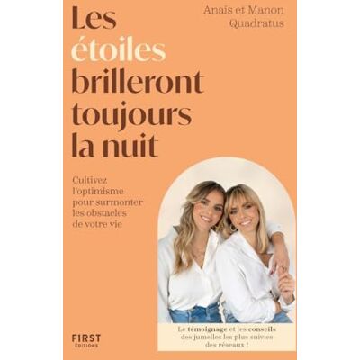 Manon Quadratus Les Étoiles Brilleront Toujours La Nuit : Cultivez L'Optimisme Pour Surmonter Les Obstacles De Votre Vie - Publicité Manon Quadratus Les Étoiles Brilleront Toujours La Nuit : Cultivez L'Optimisme Pour Surmonter Les Obstacles De Votre Vie - Publicité