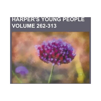 Anonymous Harper'S Young People Volume 262-313 - Publicité Anonymous Harper'S Young People Volume 262-313 - Publicité