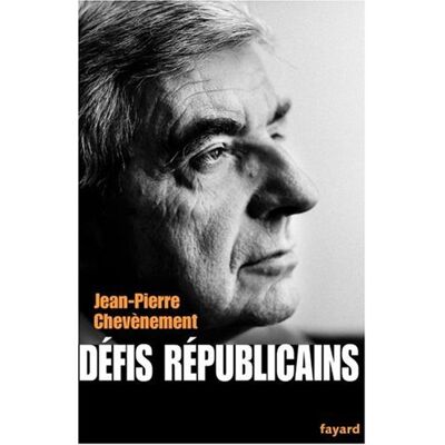 Jean-Pierre Chevènement Défis Républicains - Publicité Jean-Pierre Chevènement Défis Républicains - Publicité