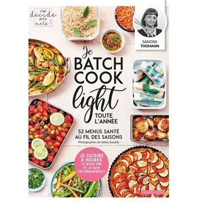 Sandra Thomann Je Batch Cook Light Toute L'Année : 52 Menus Santé Au Fil Des Saisons - Publicité Sandra Thomann Je Batch Cook Light Toute L'Année : 52 Menus Santé Au Fil Des Saisons - Publicité