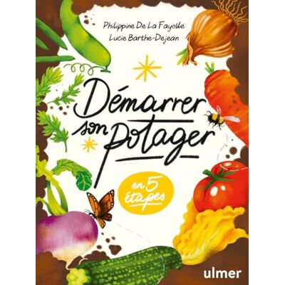 La Fayolle, Philippine de Démarrer Son Potager : En 5 Étapes - Publicité La Fayolle, Philippine de Démarrer Son Potager : En 5 Étapes - Publicité