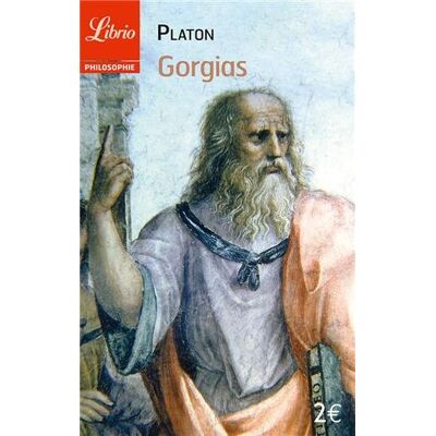 Platon Gorgias : De La Rhétorique - Publicité Platon Gorgias : De La Rhétorique - Publicité
