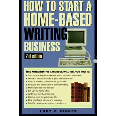 Parker, Lucy V How To Start A Home-Based Writing Business (How To Start A Home-Based Business Series) - Publicité Parker, Lucy V How To Start A Home-Based Writing Business (How To Start A Home-Based Business Series) - Publicité
