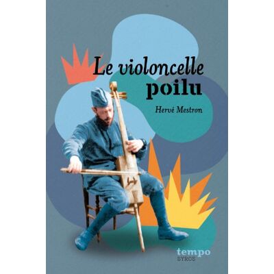 Hervé Mestron Le Violoncelle Poilu : Et Autres Histoires De 14-18 - Publicité Hervé Mestron Le Violoncelle Poilu : Et Autres Histoires De 14-18 - Publicité