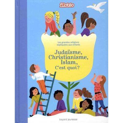 Collectif Judaïsme, Christianisme, Islam, C'Est Quoi ? : Les Grandes Religions Expliquées Aux Enfants - Publicité Collectif Judaïsme, Christianisme, Islam, C'Est Quoi ? : Les Grandes Religions Expliquées Aux Enfants - Publicité