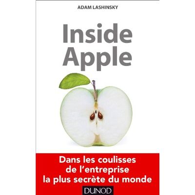 Adam Lashinsky Inside Apple : Dans Les Coulisses De L'Entreprise La Plus Secrète Au Monde - Publicité Adam Lashinsky Inside Apple : Dans Les Coulisses De L'Entreprise La Plus Secrète Au Monde - Publicité