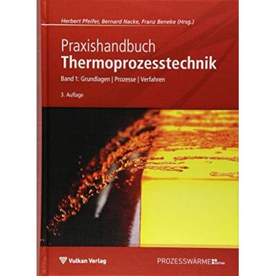 Herbert Pfeifer Praxishandbuch Thermoprozesstechnik: Band I: Grundlagen - Prozesse - Verfahren (Edition Prozesswärme) - Publicité Herbert Pfeifer Praxishandbuch Thermoprozesstechnik: Band I: Grundlagen - Prozesse - Verfahren (Edition Prozesswärme) - Publicité