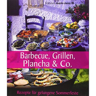 Barbecue, Grillen, Plancha & Co.: Rezepte Für Gelungene Sommerfeste (Éditions Marie Claire) - Publicité Barbecue, Grillen, Plancha & Co.: Rezepte Für Gelungene Sommerfeste (Éditions Marie Claire) - Publicité