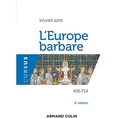 Sylvie Joye L'Europe Barbare : 476-714 - Publicité Sylvie Joye L'Europe Barbare : 476-714 - Publicité