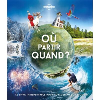 Collectif Où Partir Quand ? : Le Livre Indispensable Pour Voyager Au Bon Moment - Publicité Collectif Où Partir Quand ? : Le Livre Indispensable Pour Voyager Au Bon Moment - Publicité