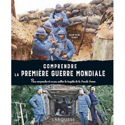 Jean-Paul Viart Comprendre La Première Guerre Mondiale : Pour Comprendre Et Ne Pas Oublier La Tragédie De La Grande Guerre - Publicité Jean-Paul Viart Comprendre La Première Guerre Mondiale : Pour Comprendre Et Ne Pas Oublier La Tragédie De La Grande Guerre - Publicité