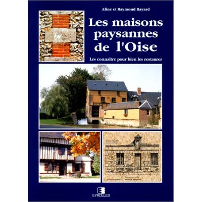 Bayard Les Maisons Paysannes De L'Oise : Les Connaître Pour Bien Les Restaurer - Publicité Bayard Les Maisons Paysannes De L'Oise : Les Connaître Pour Bien Les Restaurer - Publicité
