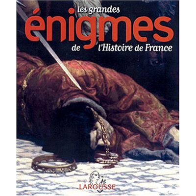 Larousse Les Grandes Énigmes De L'Histoire De France - Publicité Larousse Les Grandes Énigmes De L'Histoire De France - Publicité