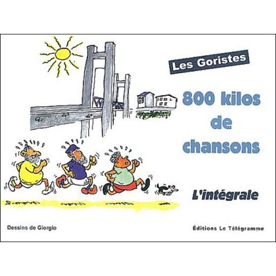 Les Goristes 800 Kilos De Chansons : Carnet De Chants Des Goristes - Publicité Les Goristes 800 Kilos De Chansons : Carnet De Chants Des Goristes - Publicité
