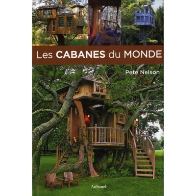 Pete Nelson Les Cabanes Du Monde - Publicité Pete Nelson Les Cabanes Du Monde - Publicité