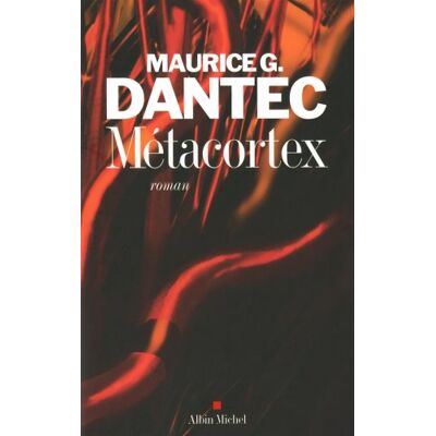 Maurice Dantec Liber Mundi. Vol. 2. Métacortex - Publicité Maurice Dantec Liber Mundi. Vol. 2. Métacortex - Publicité