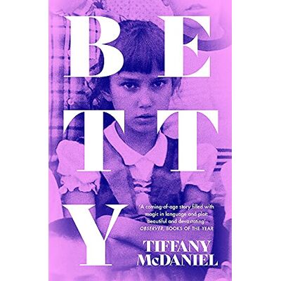 Tiffany McDaniel Betty: The International Bestseller - Publicité Tiffany McDaniel Betty: The International Bestseller - Publicité