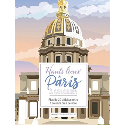Larousse Hauts Lieux De Paris À Colorier : Plus De 30 Affiches Rétro À Colorier Ou À Peindre - Publicité Larousse Hauts Lieux De Paris À Colorier : Plus De 30 Affiches Rétro À Colorier Ou À Peindre - Publicité