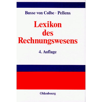Walther Busse von Colbe Lexikon Des Rechnungswesens: Handbuch Der Bilanzierung Und Prüfung, Der Erlös-, Finanz-, Investitions- Und Kostenrechnung - Publicité Walther Busse von Colbe Lexikon Des Rechnungswesens: Handbuch Der Bilanzierung Und Prüfung, Der Erlös-, Finanz-, Investitions- Und Kostenrechnung - Publicité