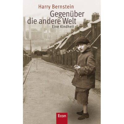 Harry Bernstein Gegenüber Die Andere Welt: Eine Kindheit - Publicité Harry Bernstein Gegenüber Die Andere Welt: Eine Kindheit - Publicité