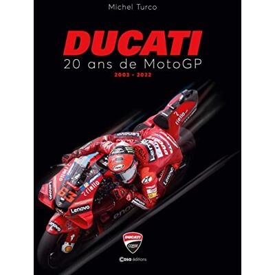 Michel Turco Ducati : 20 Ans De Motogp : 2003-2022 - Publicité Michel Turco Ducati : 20 Ans De Motogp : 2003-2022 - Publicité