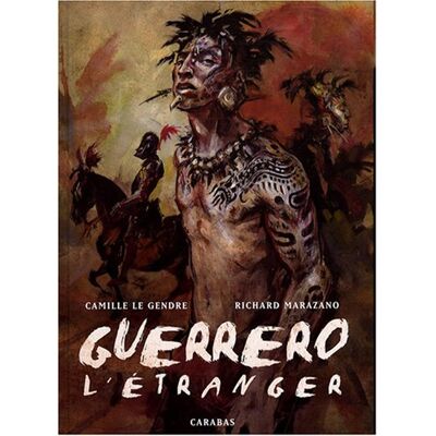 Richard Marazano Guerrero. Vol. 1. L'Étranger - Publicité Richard Marazano Guerrero. Vol. 1. L'Étranger - Publicité