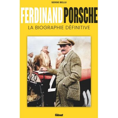 Serge Bellu Ferdinand Porsche : La Biographie Définitive - Publicité Serge Bellu Ferdinand Porsche : La Biographie Définitive - Publicité