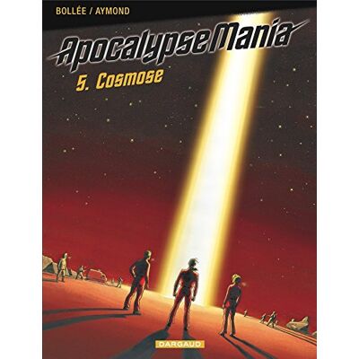 Laurent-Frédéric Bollée Apocalypse Mania. Vol. 5. Cosmose - Publicité Laurent-Frédéric Bollée Apocalypse Mania. Vol. 5. Cosmose - Publicité