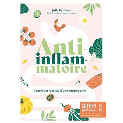 Julie Pradines Anti-Inflammatoire : Conseils Et Recettes D'Une Naturopathe - Publicité Julie Pradines Anti-Inflammatoire : Conseils Et Recettes D'Une Naturopathe - Publicité