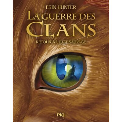 Erin Hunter La Guerre Des Clans : Cycle 1. Vol. 1. Retour À L'État Sauvage - Publicité Erin Hunter La Guerre Des Clans : Cycle 1. Vol. 1. Retour À L'État Sauvage - Publicité