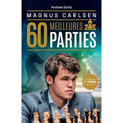 Andrew Soltis Magnus Carlsen : Ses 60 Meilleures Parties : Les 60 Meilleures Parties - Publicité Andrew Soltis Magnus Carlsen : Ses 60 Meilleures Parties : Les 60 Meilleures Parties - Publicité