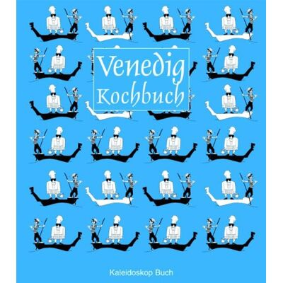 Rosalba Gioffrè Das Venedig-Kochbuch. Über 60 Landestypische Rezepte - Publicité Rosalba Gioffrè Das Venedig-Kochbuch. Über 60 Landestypische Rezepte - Publicité
