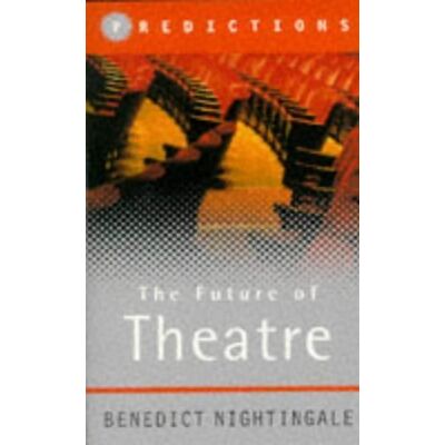 benedict-nightingale The Future Of Theatre: Predictions (Predictions S., Band 14) - Publicité benedict-nightingale The Future Of Theatre: Predictions (Predictions S., Band 14) - Publicité