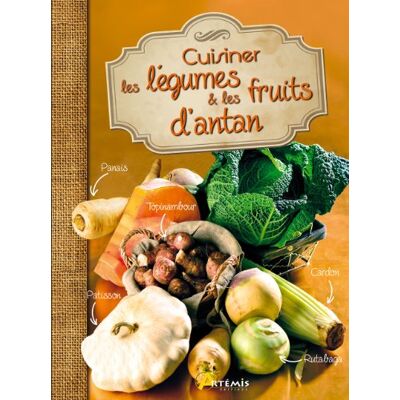 Artémis Cuisiner Les Légumes & Les Fruits D'Antan - Publicité Artémis Cuisiner Les Légumes & Les Fruits D'Antan - Publicité