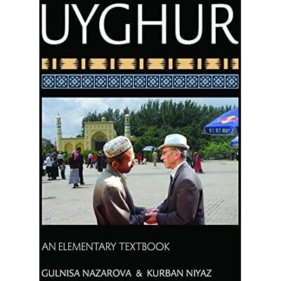 Gulnisa Nazarova Uyghur: An Elementary Textbook - Publicité Gulnisa Nazarova Uyghur: An Elementary Textbook - Publicité