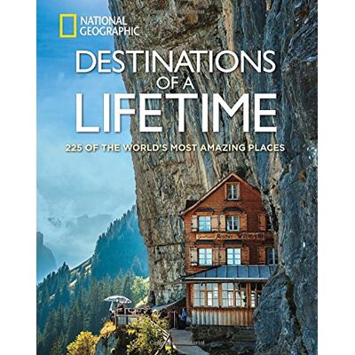 Destinations Of A Lifetime: 225 Of The World'S Most Amazing Places (National Geographic) - Publicité Destinations Of A Lifetime: 225 Of The World'S Most Amazing Places (National Geographic) - Publicité