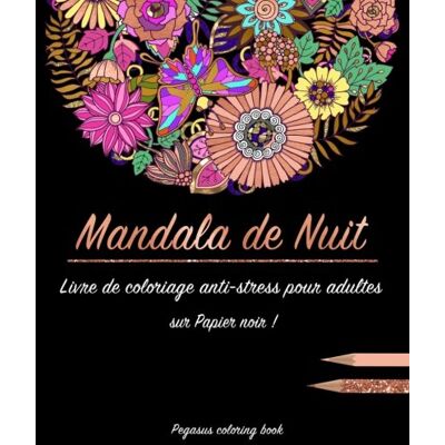 Book, Pegasus Coloring Livre De Coloriage Pour Adulte: Mandala De Nuit (Coloriage Anti Stress, Mandalas À Colorier, Cahier De Coloriage, Livre A Colorier, Zen, Relaxation) - Publicité Book, Pegasus Coloring Livre De Coloriage Pour Adulte: Mandala De Nuit (Coloriage Anti Stress, Mandalas À Colorier, Cahier De Coloriage, Livre A Colorier, Zen, Relaxation) - Publicité
