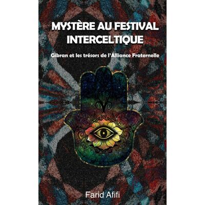 FARID AFIFI Mystère Au Festival Interceltique: Gibran Et Les Trésors De L'Alliance Fraternelle - Publicité FARID AFIFI Mystère Au Festival Interceltique: Gibran Et Les Trésors De L'Alliance Fraternelle - Publicité