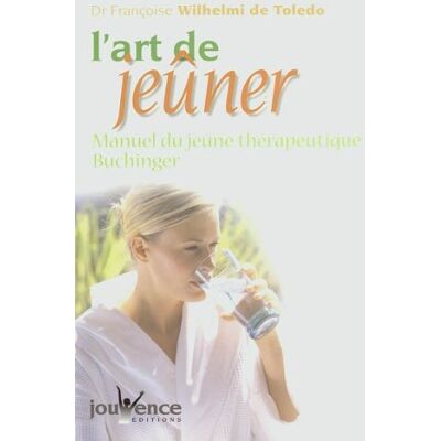 Francoise Wilhelmi De Toledo L'Art De Jeûner : Manuel Du Jeûne Thérapeutique Buchinger - Publicité Francoise Wilhelmi De Toledo L'Art De Jeûner : Manuel Du Jeûne Thérapeutique Buchinger - Publicité