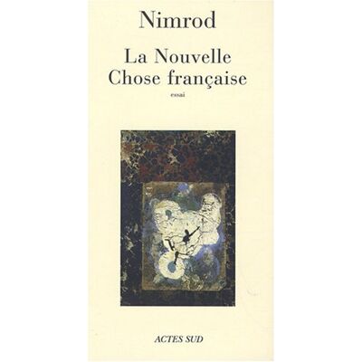 Nimrod Commerce De L'Imagination. Vol. 1. La Nouvelle Chose Française : Essais - Publicité Nimrod Commerce De L'Imagination. Vol. 1. La Nouvelle Chose Française : Essais - Publicité