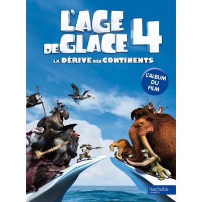 L'Âge De Glace 4, La Dérive Des Continents : L'Album Du Film - Publicité L'Âge De Glace 4, La Dérive Des Continents : L'Album Du Film - Publicité