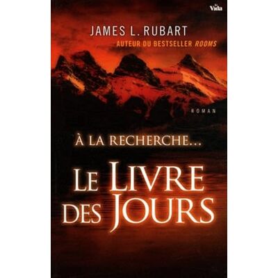 Rubart, James L. Le Livre Des Jours : À La Recherche... Publicité Rubart, James L. Le Livre Des Jours : À La Recherche... Publicité