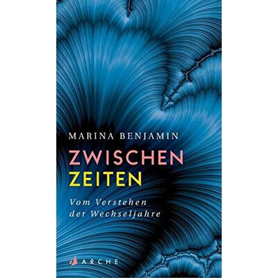 Marina Benjamin Zwischenzeiten. Vom Verstehen Der Wechseljahre - Publicité Marina Benjamin Zwischenzeiten. Vom Verstehen Der Wechseljahre - Publicité