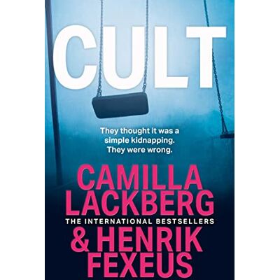 Camilla Läckberg Cult: A Gripping New Crime Mystery Thriller That Will Keep You On The Edge Of Your Seat! (Mina Dabiri And Vincent Walder) - Publicité Camilla Läckberg Cult: A Gripping New Crime Mystery Thriller That Will Keep You On The Edge Of Your Seat! (Mina Dabiri And Vincent Walder) - Publicité