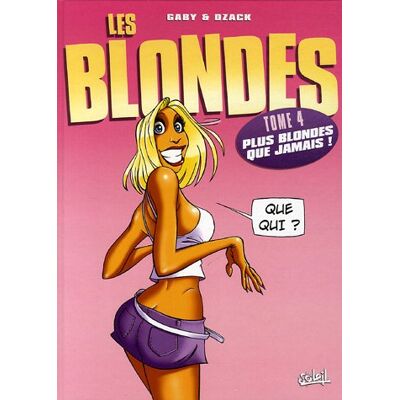 Les Blondes. Vol. 4. Plus Blonde Que Jamais ! - Publicité Les Blondes. Vol. 4. Plus Blonde Que Jamais ! - Publicité