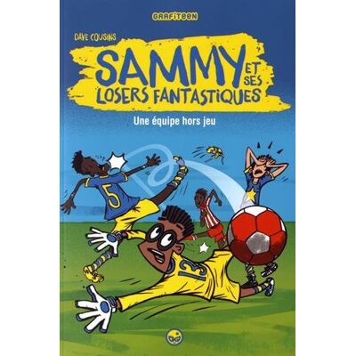 Sammy Et Ses Losers Fantastiques. Vol. 1. Une Équipe Hors Jeu - Publicité Sammy Et Ses Losers Fantastiques. Vol. 1. Une Équipe Hors Jeu - Publicité