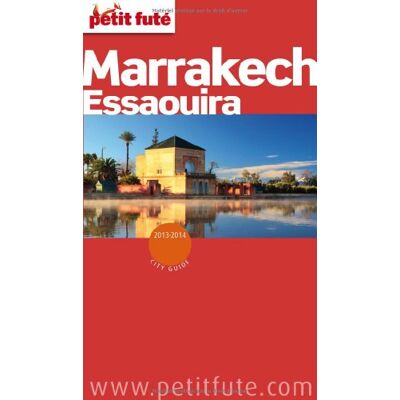 Petit Futé Marrakech, Essaouira : 2013-2014 - Publicité Petit Futé Marrakech, Essaouira : 2013-2014 - Publicité