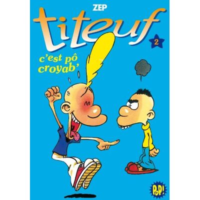 Zep Titeuf. Vol. 02. C'Est Pô Croyab' - Publicité Zep Titeuf. Vol. 02. C'Est Pô Croyab' - Publicité