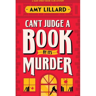 Amy Lillard Can'T Judge A Book By Its Murder: A Cosy Crime Murder Mystery To Die For (Main Street Book Club Mysteries) - Publicité Amy Lillard Can'T Judge A Book By Its Murder: A Cosy Crime Murder Mystery To Die For (Main Street Book Club Mysteries) - Publicité