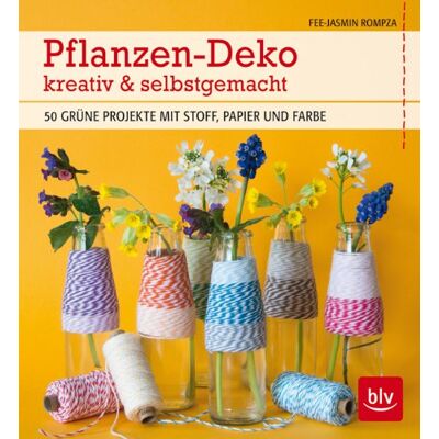 Fee-Jasmin Rompza Pflanzen-Deko Kreativ & Selbstgemacht: 50 Grüne Projekte Mit Stoff, Papier Und Farbe - Publicité Fee-Jasmin Rompza Pflanzen-Deko Kreativ & Selbstgemacht: 50 Grüne Projekte Mit Stoff, Papier Und Farbe - Publicité